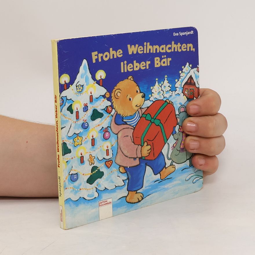 Eva Spanjardt Frohe Weihnachten, lieber Bär