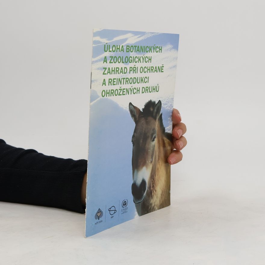 Autorenkollektiv Úloha botanických a zoologických zahrad při ochraně a reintrodukci ohrožených druhů