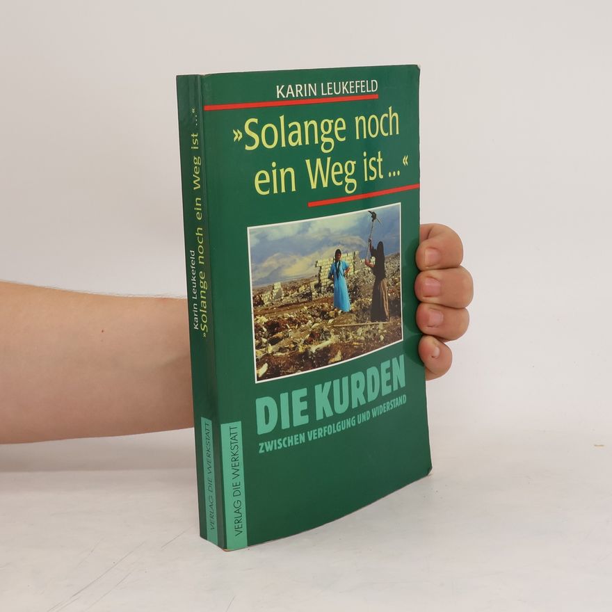 Karin Leukefeld "Solange noch ein Weg ist ..."