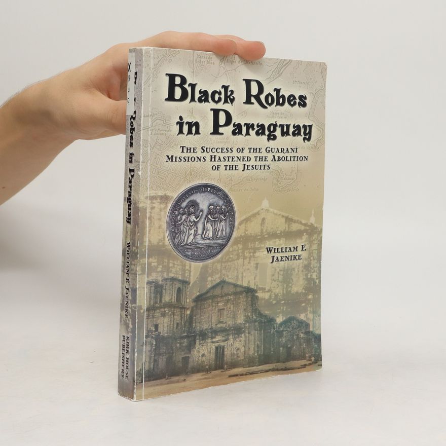 William F. Jaenike Black Robes in Paraguay