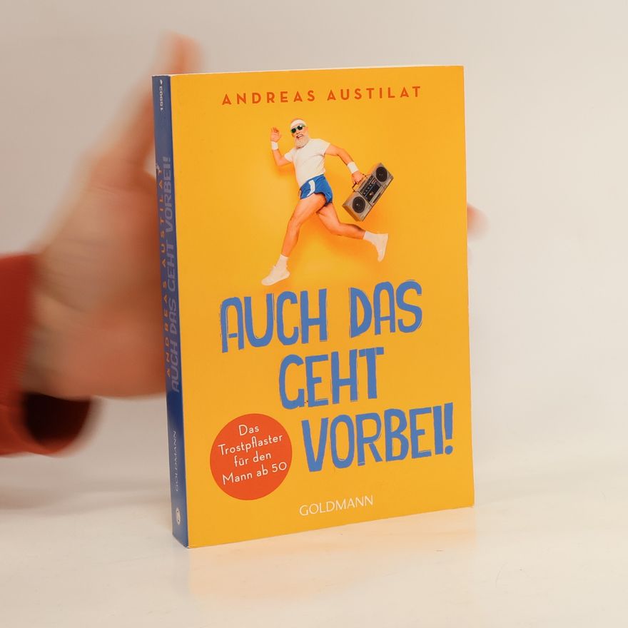 Andreas Austilat Auch das geht vorbei!