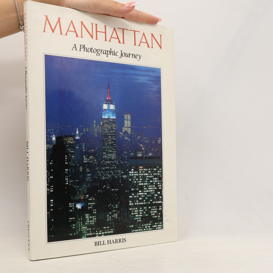 Bill Harris Manhattan: A photographic journey
