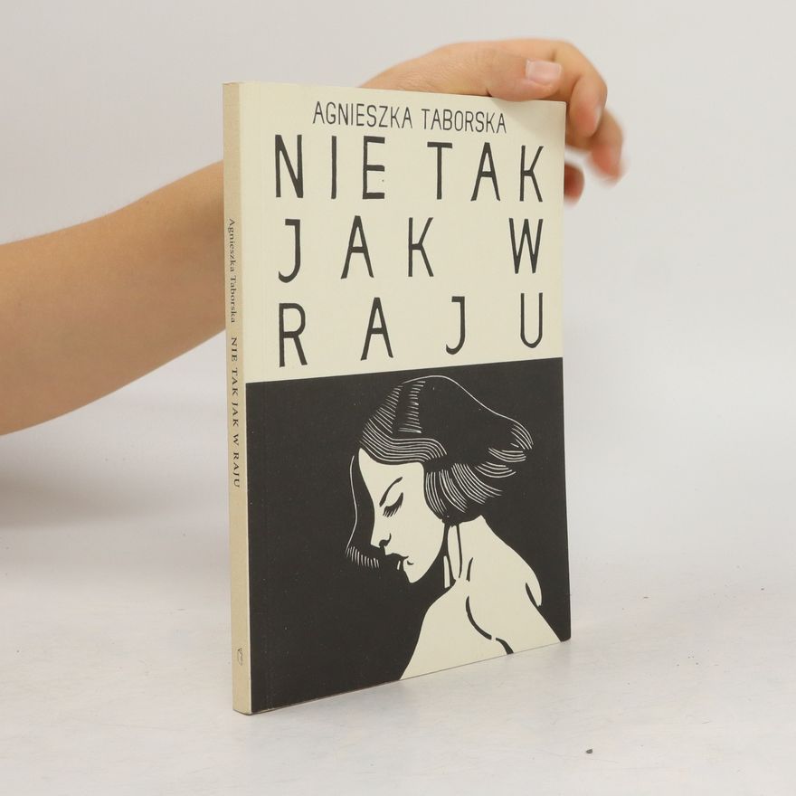 Agnieszka Taborska Nie tak jak w raju