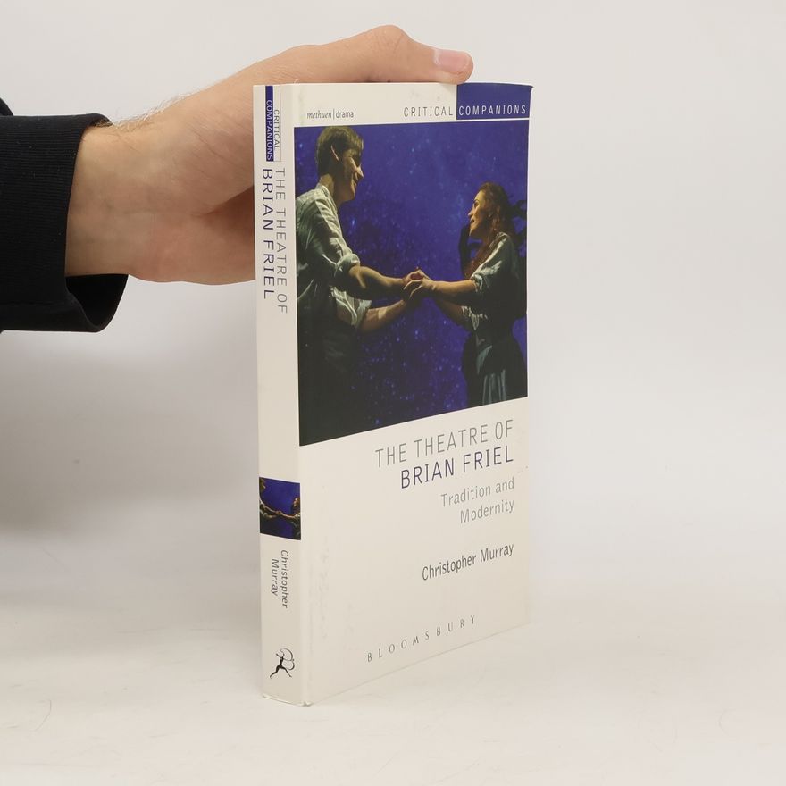Christopher Murray The Theatre of Brian Friel