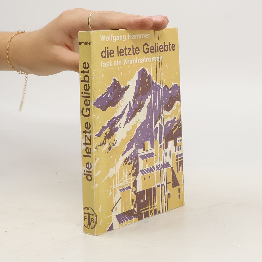 Wolfgang Hammer Die letzte Geliebte