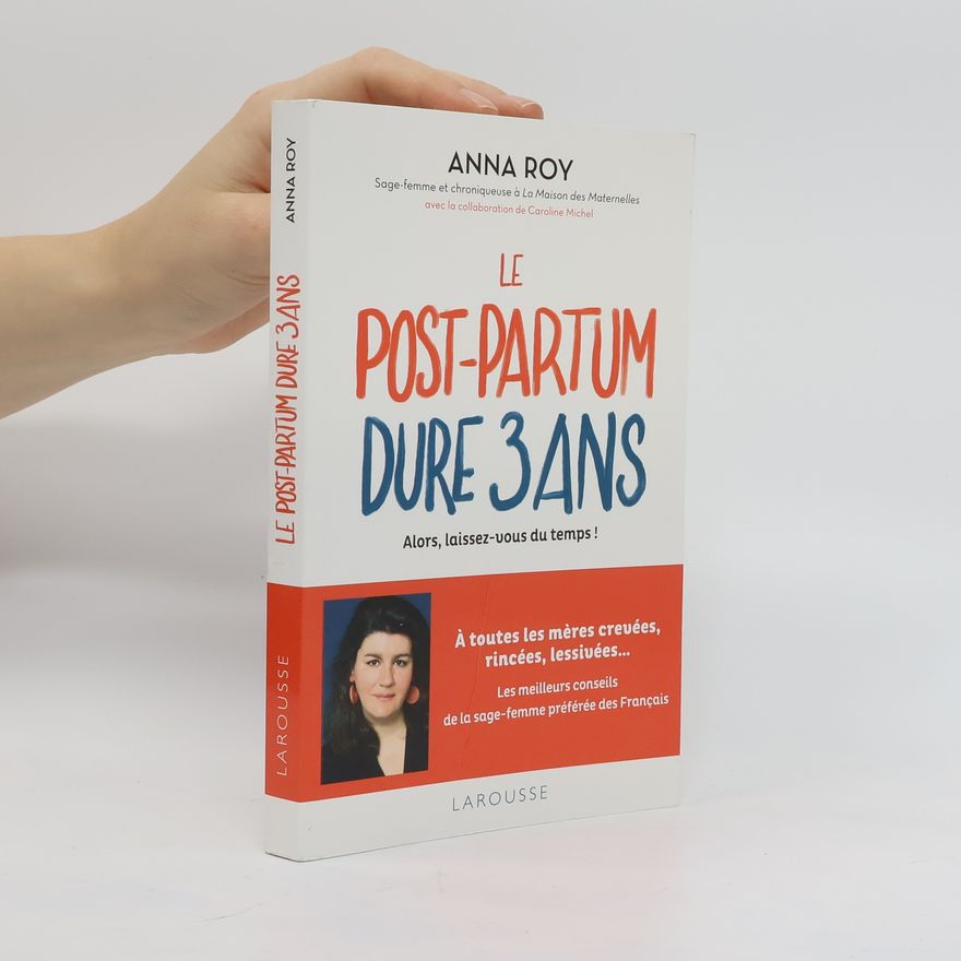 Anna Roy Le post-partum dure 3 ans