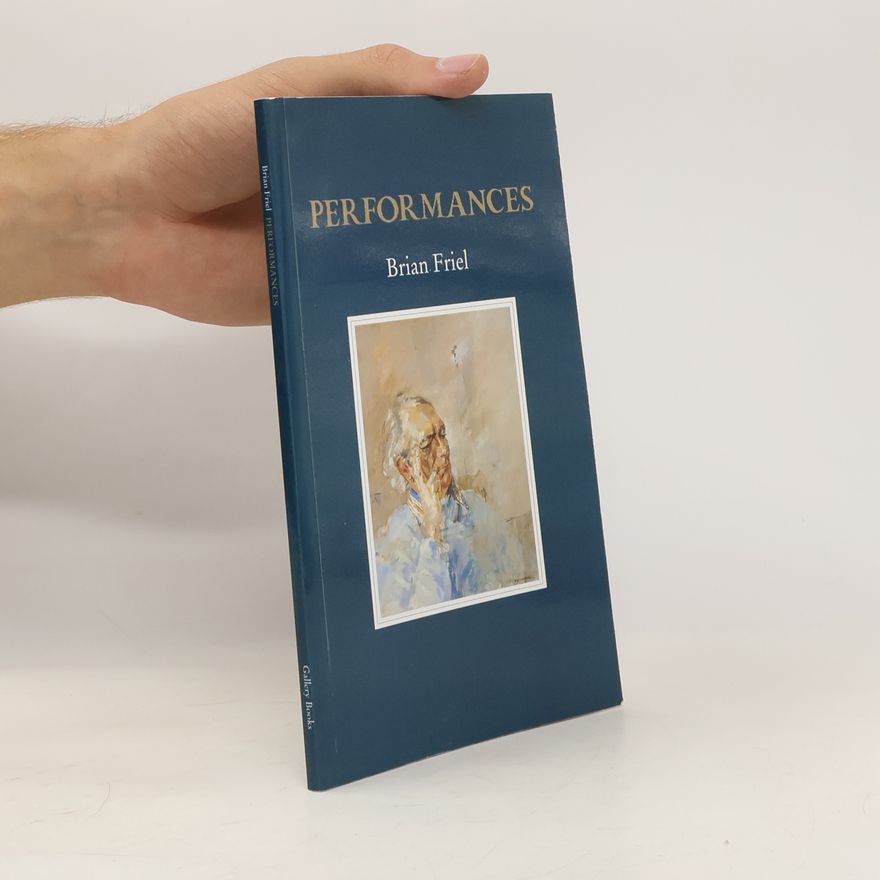 Brian Friel Performances