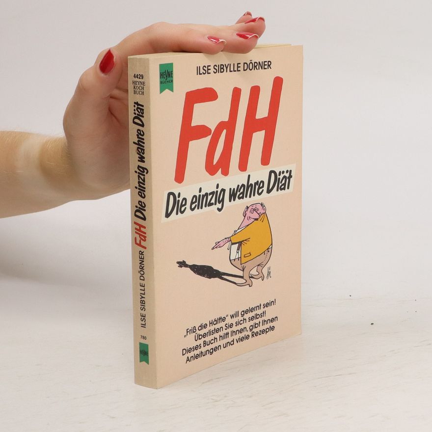 Ilse-Sibylle Dörner FdH, die einzig wahre Diät