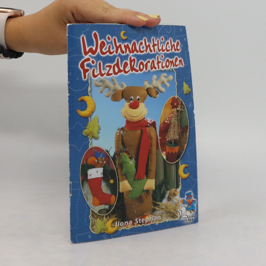 Ilona Stephan Weihnachtliche Filzdekorationen