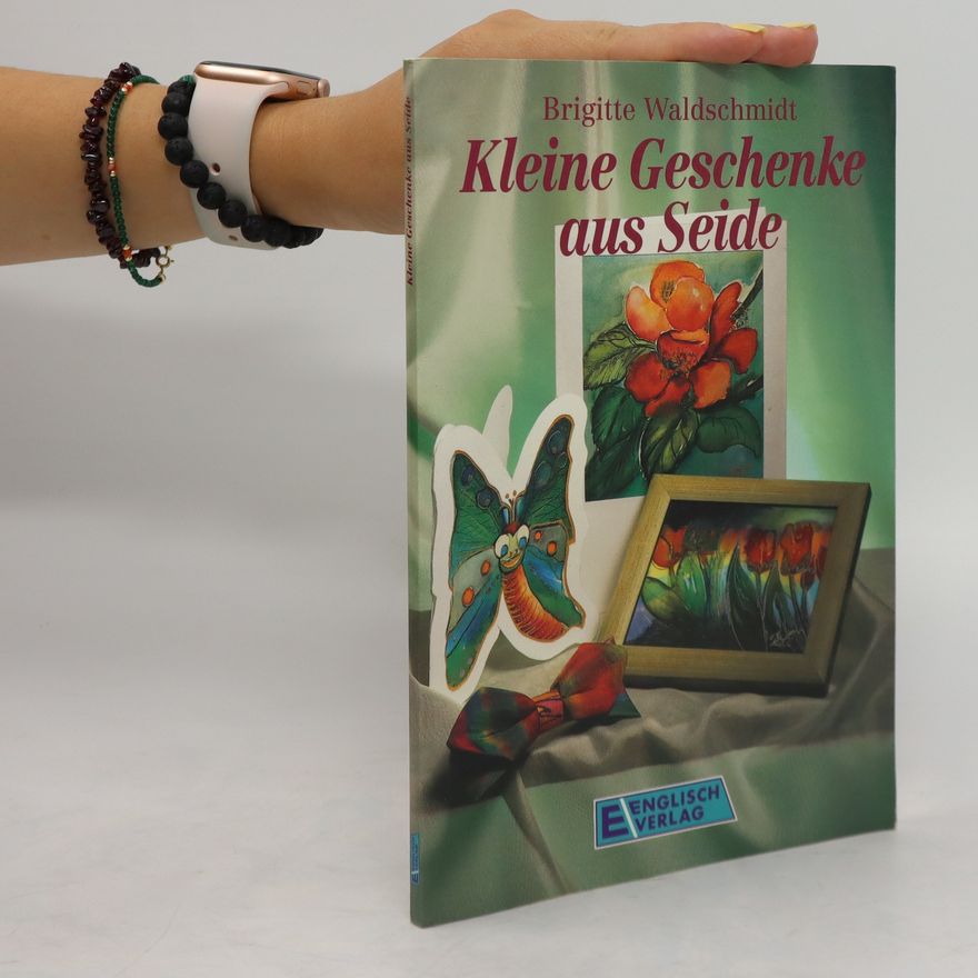 Brigitte Waldschmidt Kleine Geschenke aus Seide
