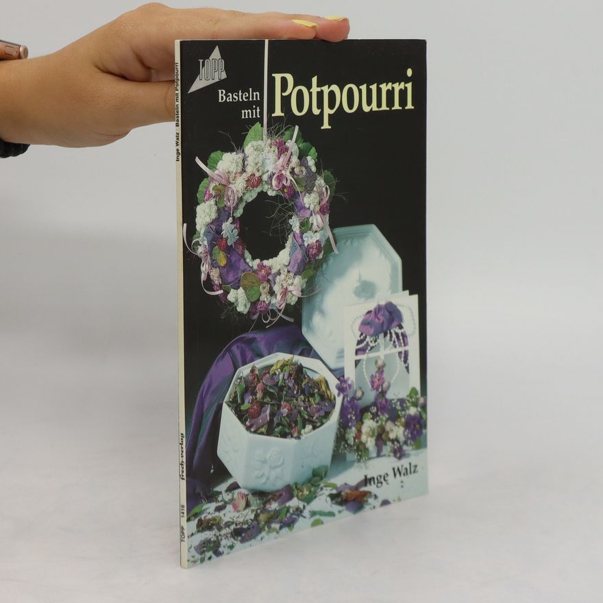 Inge Walz Basteln mit Potpourri