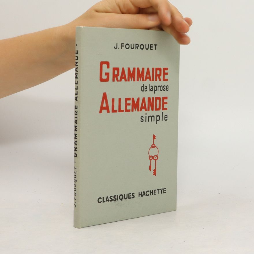 Jean Fourquet Grammaire de la prose allemande simple