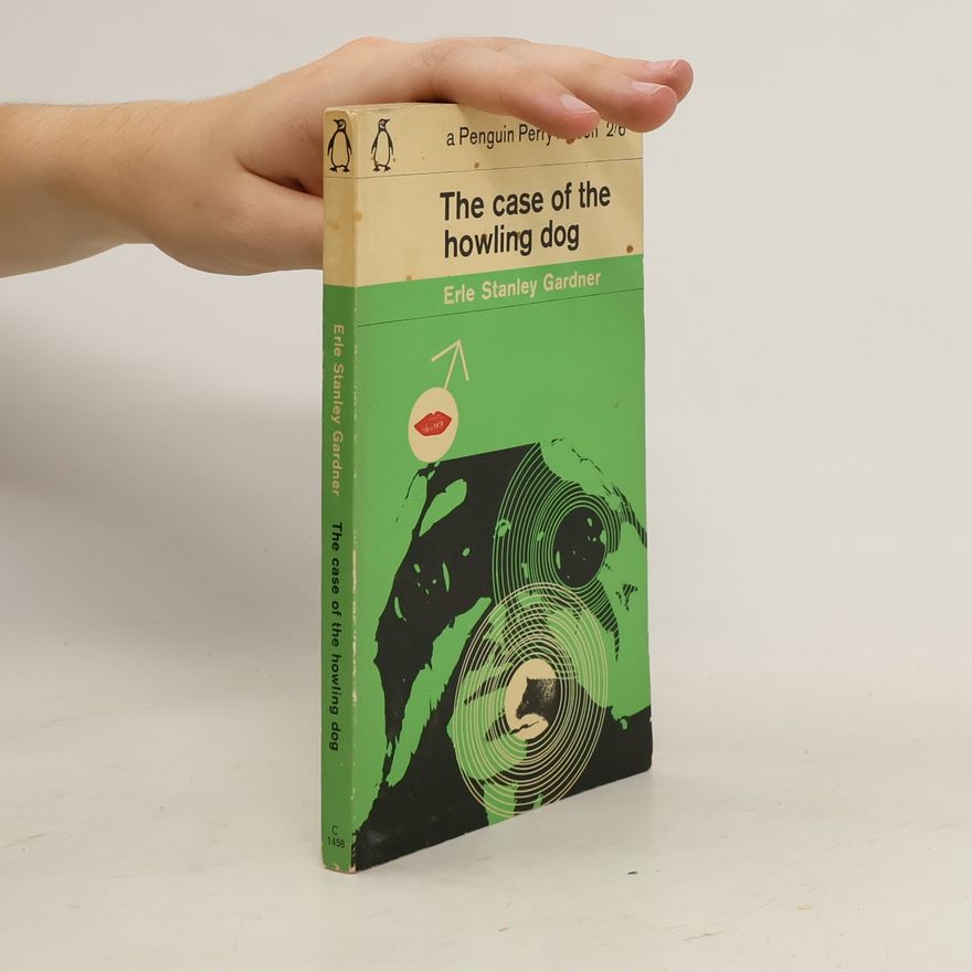 Erle Stanley Gardner The Case of the Howling Dog