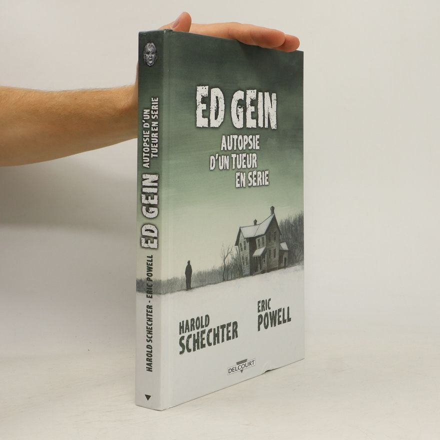 Harold Schechter Ed Gein