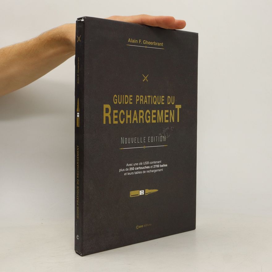 Alain F. Gheerbrant Guide pratique du rechargement