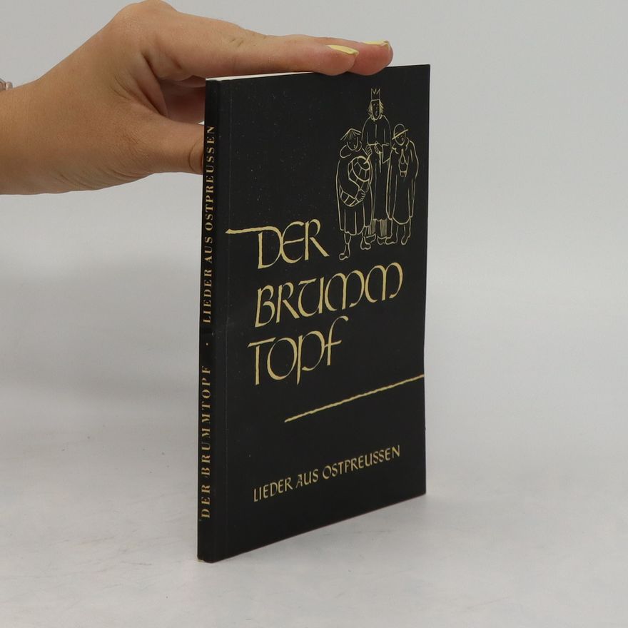 Kolektiv autorů Der Brummtopf. Lieder aus Ostpreußen
