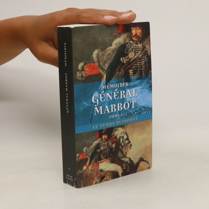 Autorenkollektiv Mémoires du général baron de Marbot 1. Le temps retrouvé