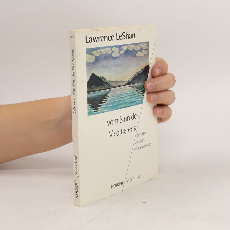 Lawrence LeShan Vom Sinn des Meditierens