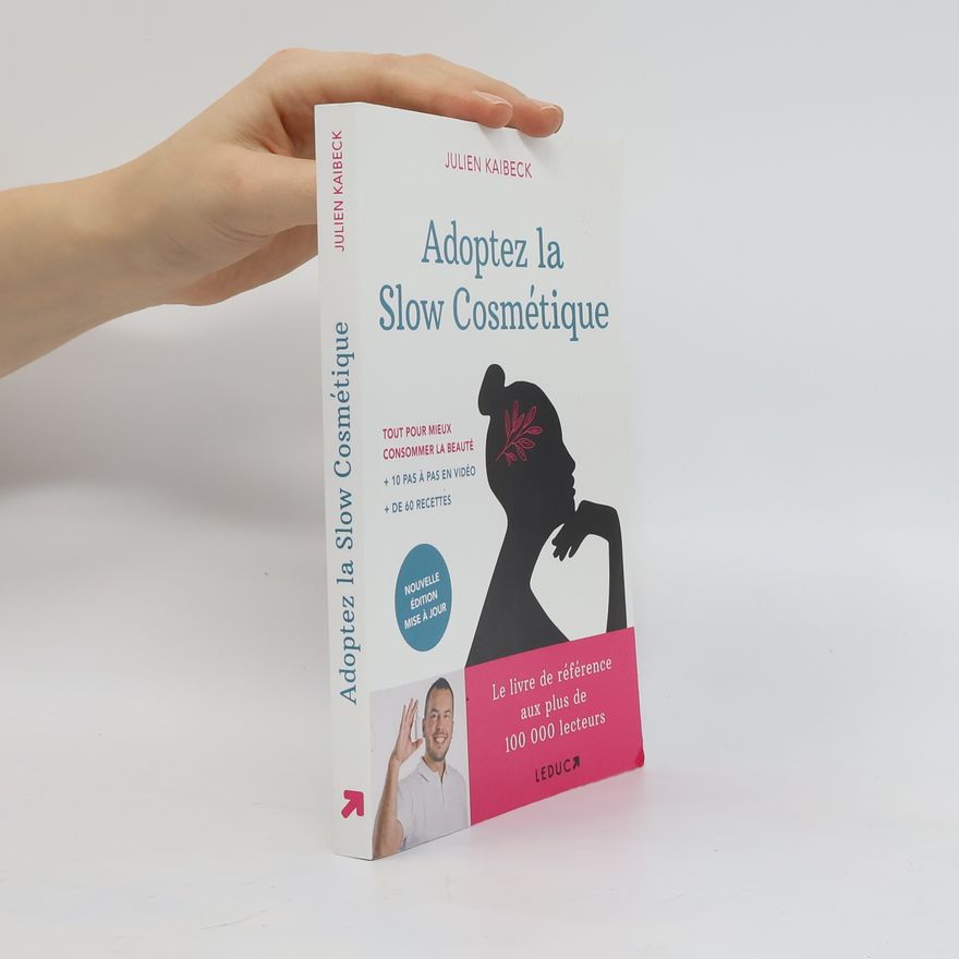 Julien Kaibeck Adoptez la Slow Cosmétique