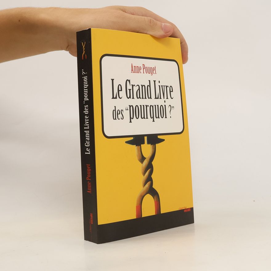 Anne Pouget Le grand livre des pourquoi ?