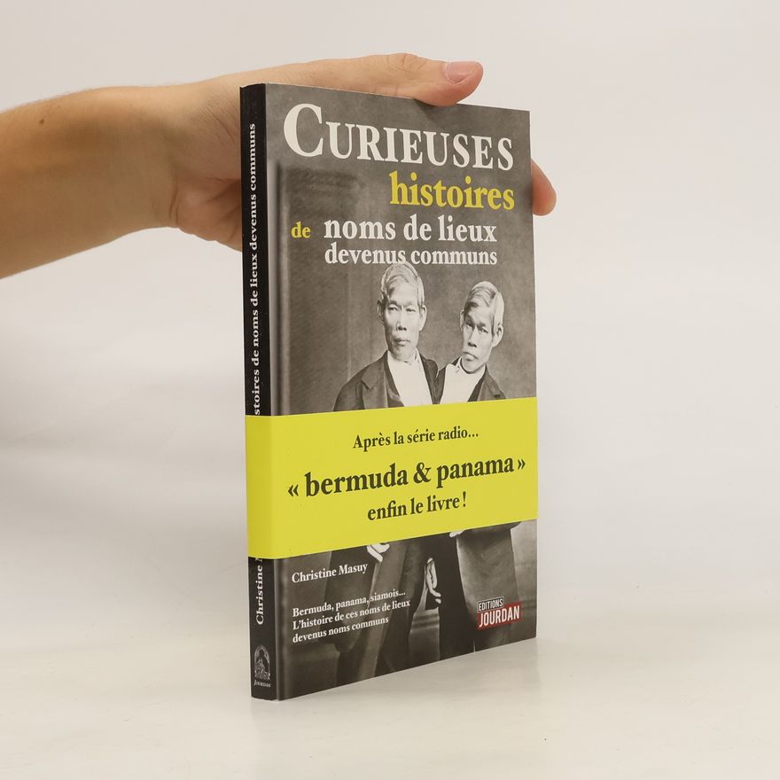 Christine Masuy Curieuses histoires de noms de lieux devenus communs