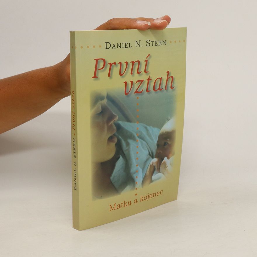 Daniel Stern První vztah. Matka a kojenec