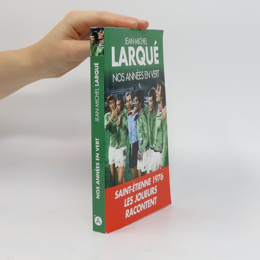 Jean-Michel Larqué Nos années en vert