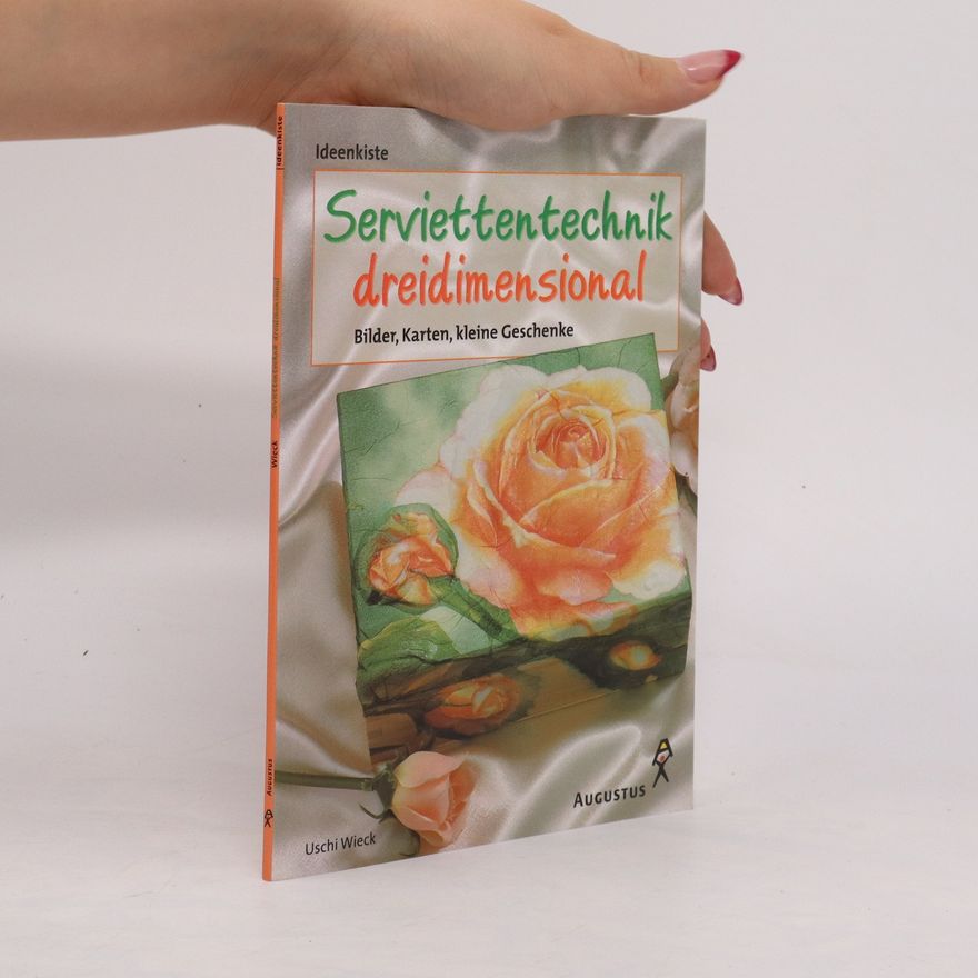 Uschi Wieck Serviettentechnik dreidimensional