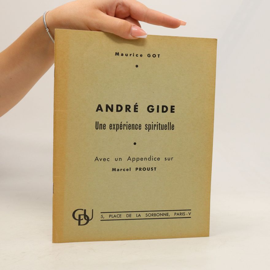 Maurice Got André Gide. Une expérience spirituelle