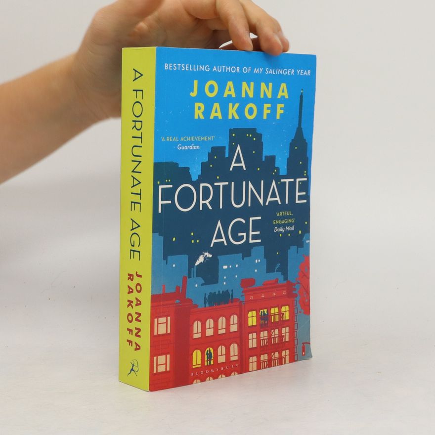 Joanna Rakoff A Fortunate Age