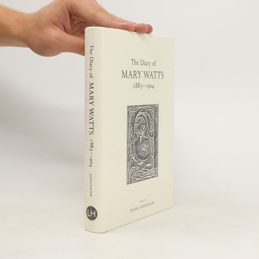 Mary S. Watts The Diary of Mary Watts 1887-1904