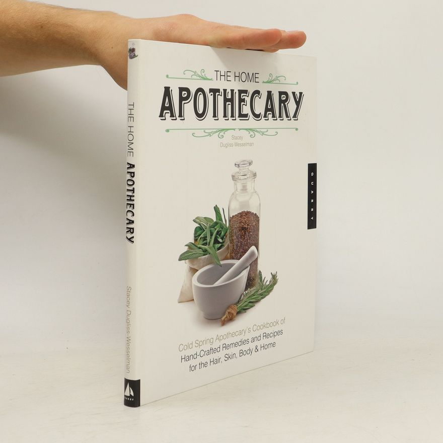 Dugliss-Wesselman Stacey The Home Apothecary