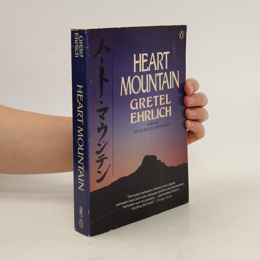 Gretel Ehrlich Heart Mountain
