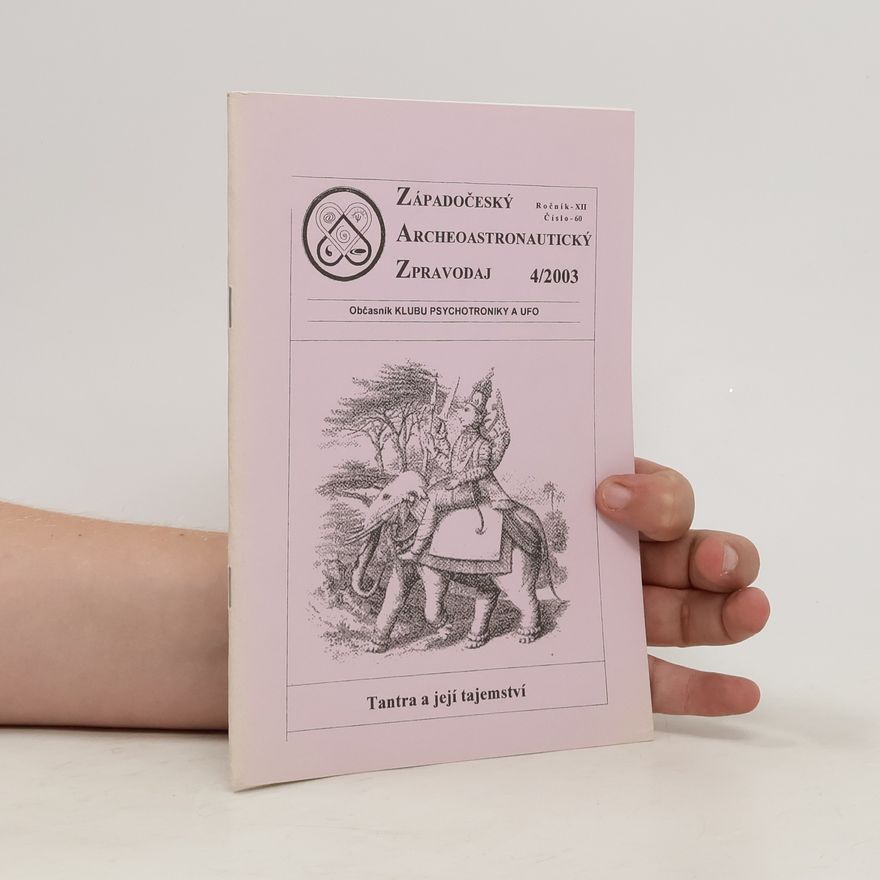 Various authors Západočeský archeoastronautický zpravodaj 4/2003. Tantra a její tajemství