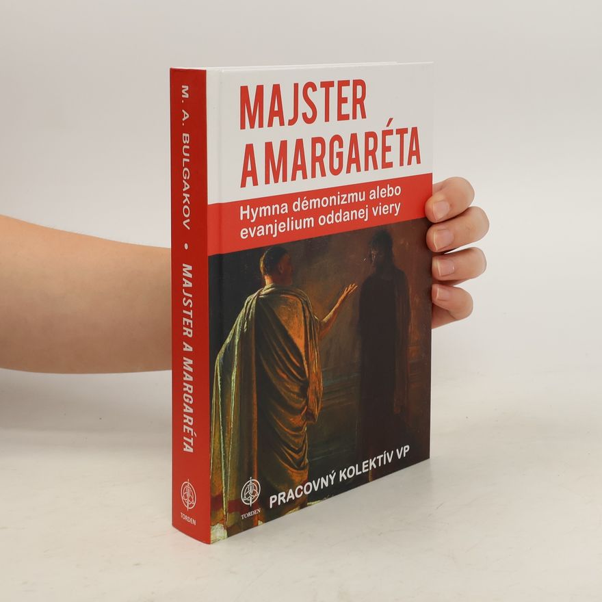 Autorenkollektiv Majster a Margaréta: hymna démonizmu? alebo Evanjelium oddanej viery