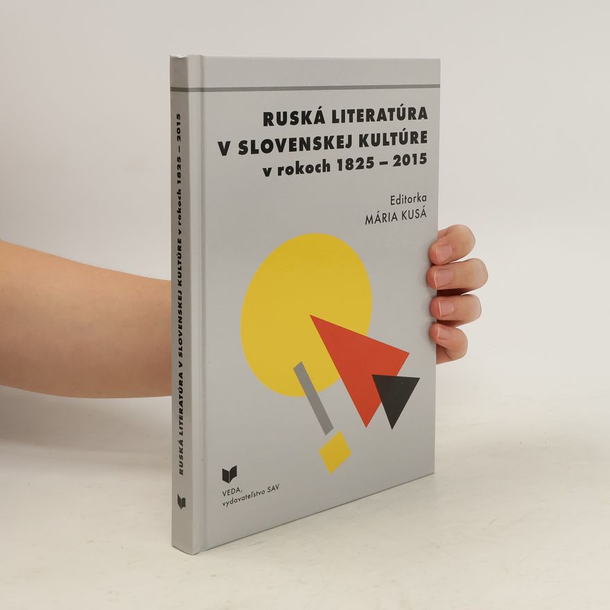 Mária Kusá Ruská literatúra v slovenskej kultúre v rokoch 1825-2015