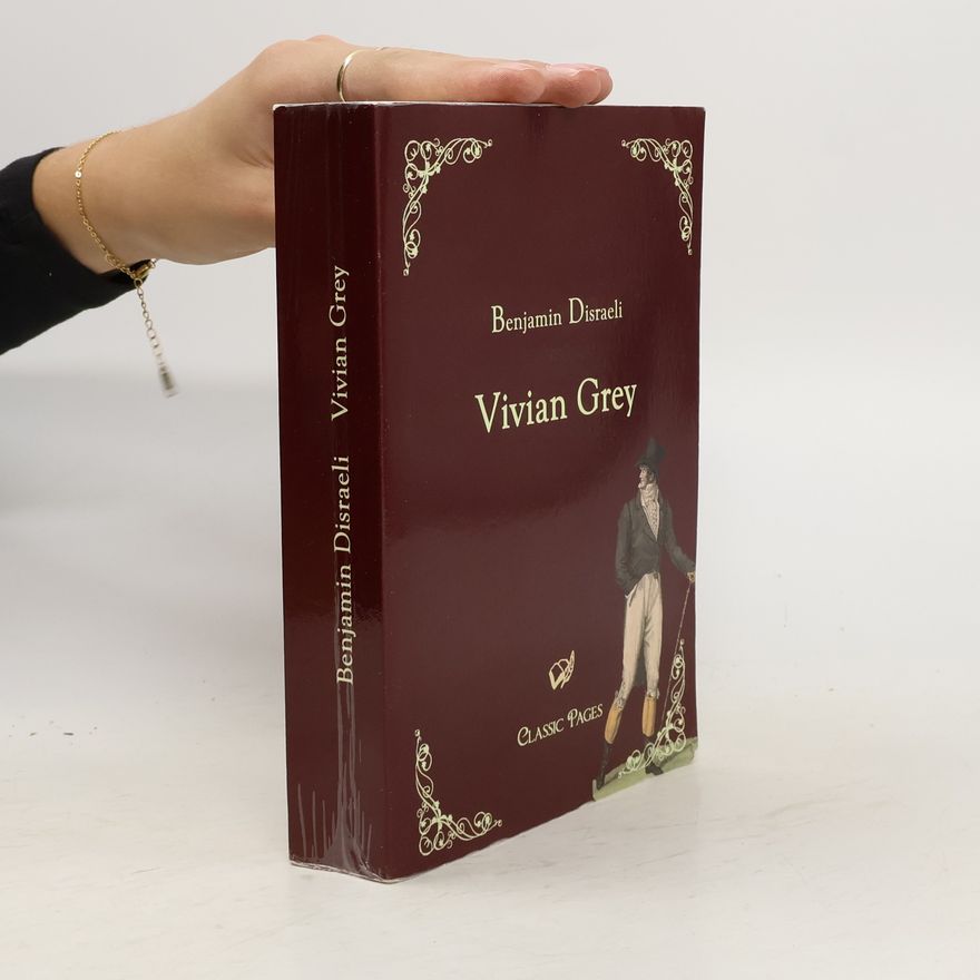 Benjamin Disraeli Vivian Grey