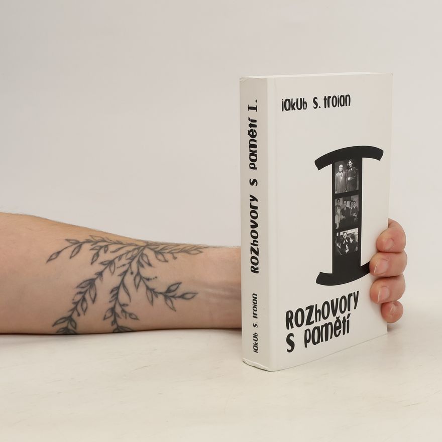 Jakub Schwarz Trojan Rozhovory s pamětí. I. díl