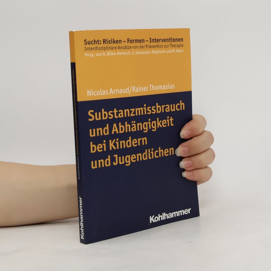 Nicolas Arnaud Substanzmissbrauch und Abhängigkeit bei Kindern und Jugendlichen