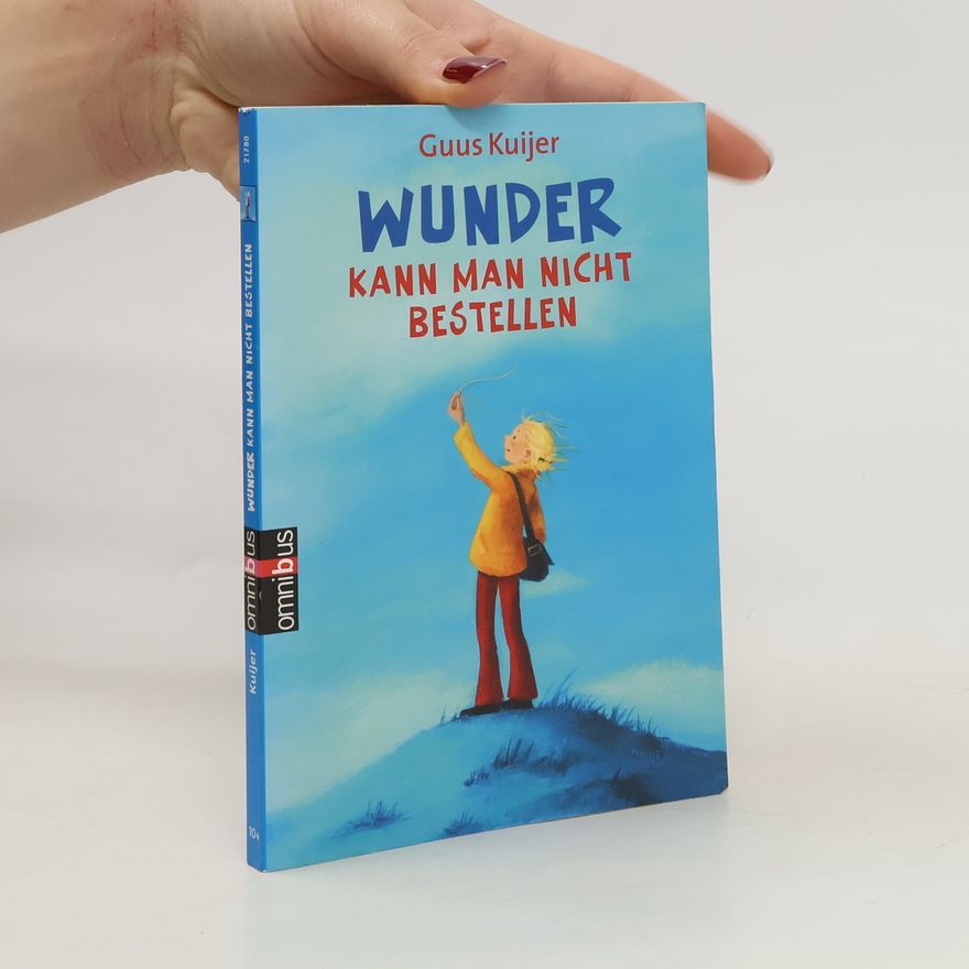 Guus Kuijer Wunder kann man nicht bestellen