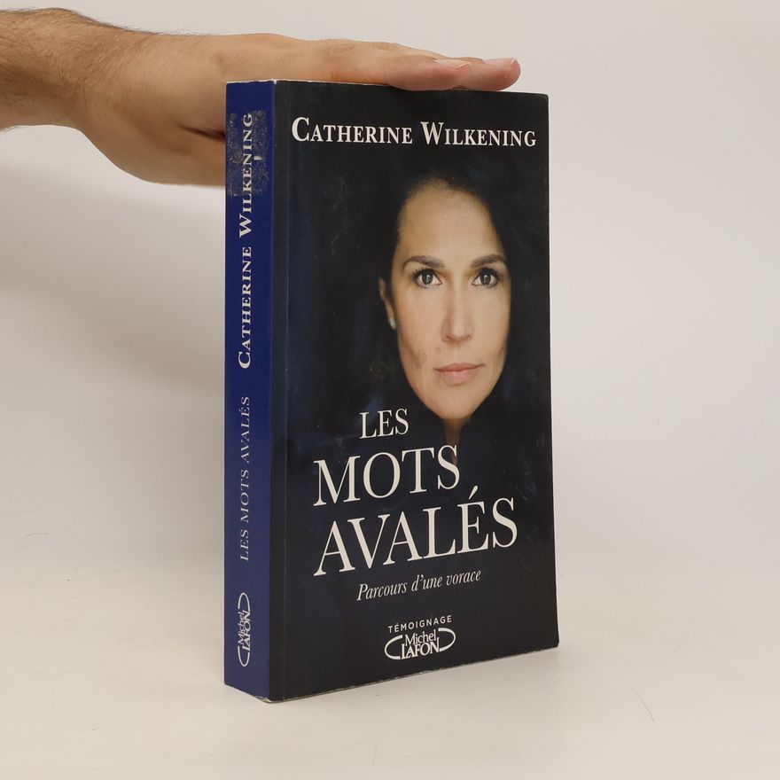 Catherine Wilkening Les mots avalés