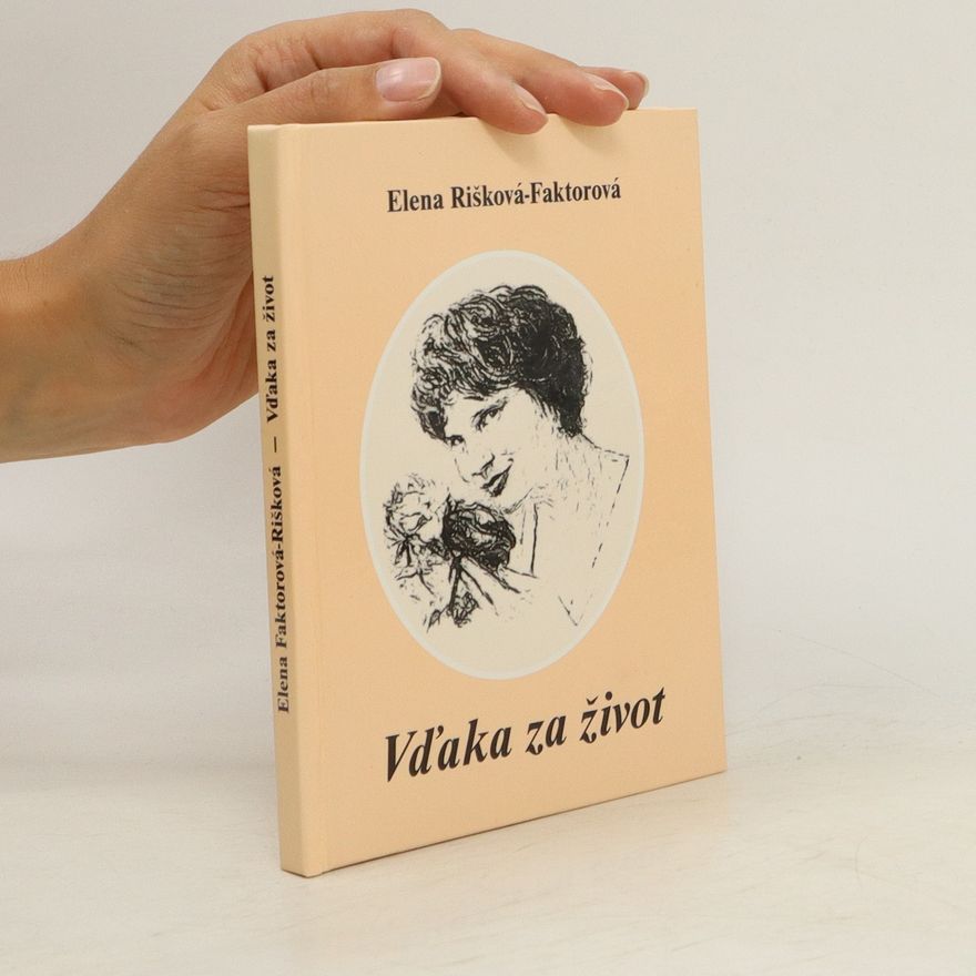 Elena Rišková-Faktorová Vďaka za život