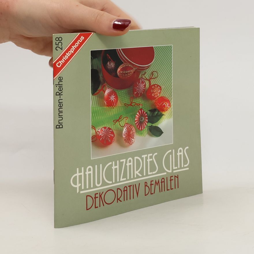 Ursula Röder-Geiberger Hauchzartes Glas dekorativ bemalen