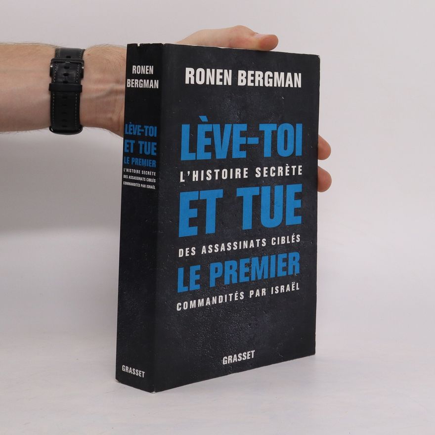 Ronen Bergman Lève-toi et tue le premier