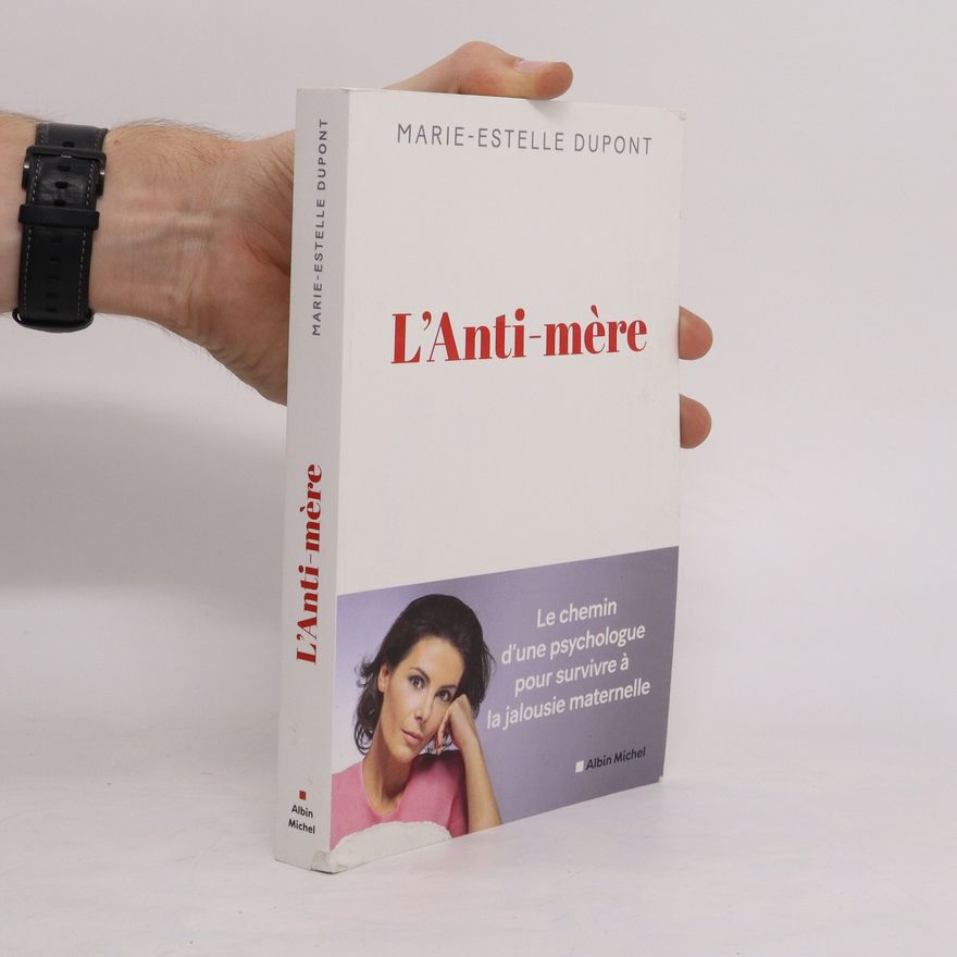 Dupont Marie-Estelle L'anti-mère