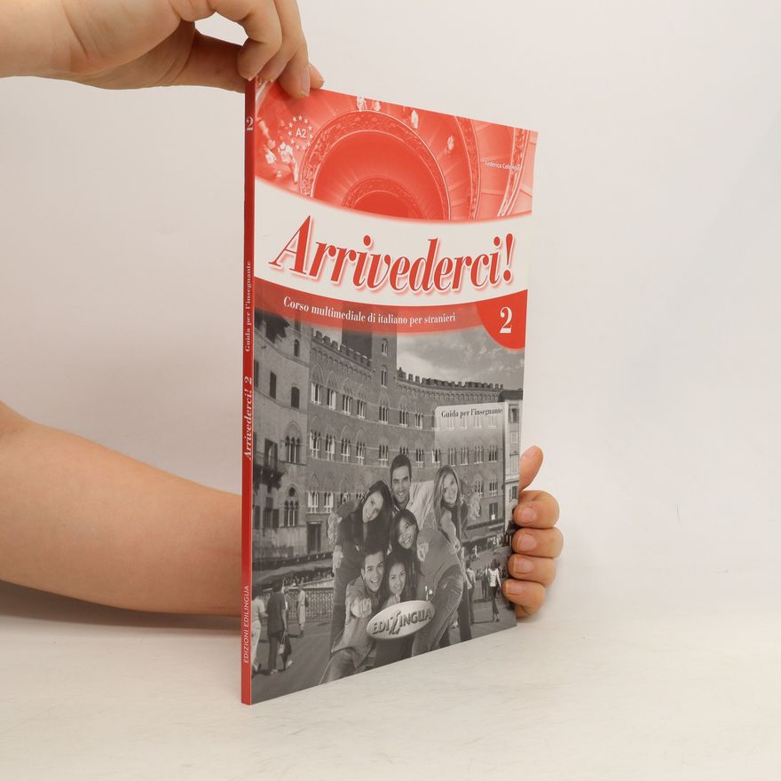 Federica Colombo Arrivederci! 2 Corso multimediale di italiano per stranieri
