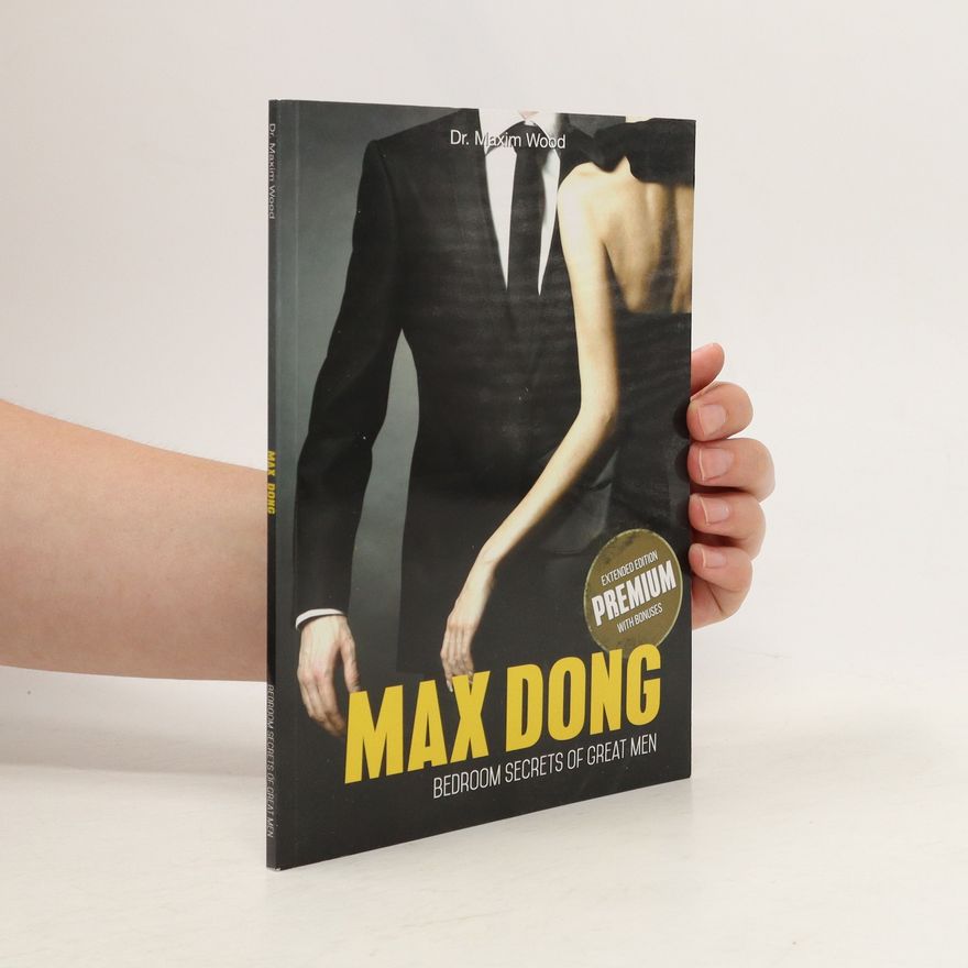 Maxim Wood Max Dong. Bedroom Secrets of Great Men
