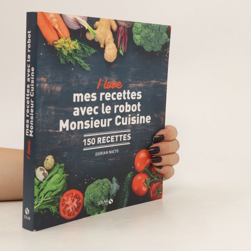 Dorian Nieto I love mes recettes avec le robot Monsieur Cuisine