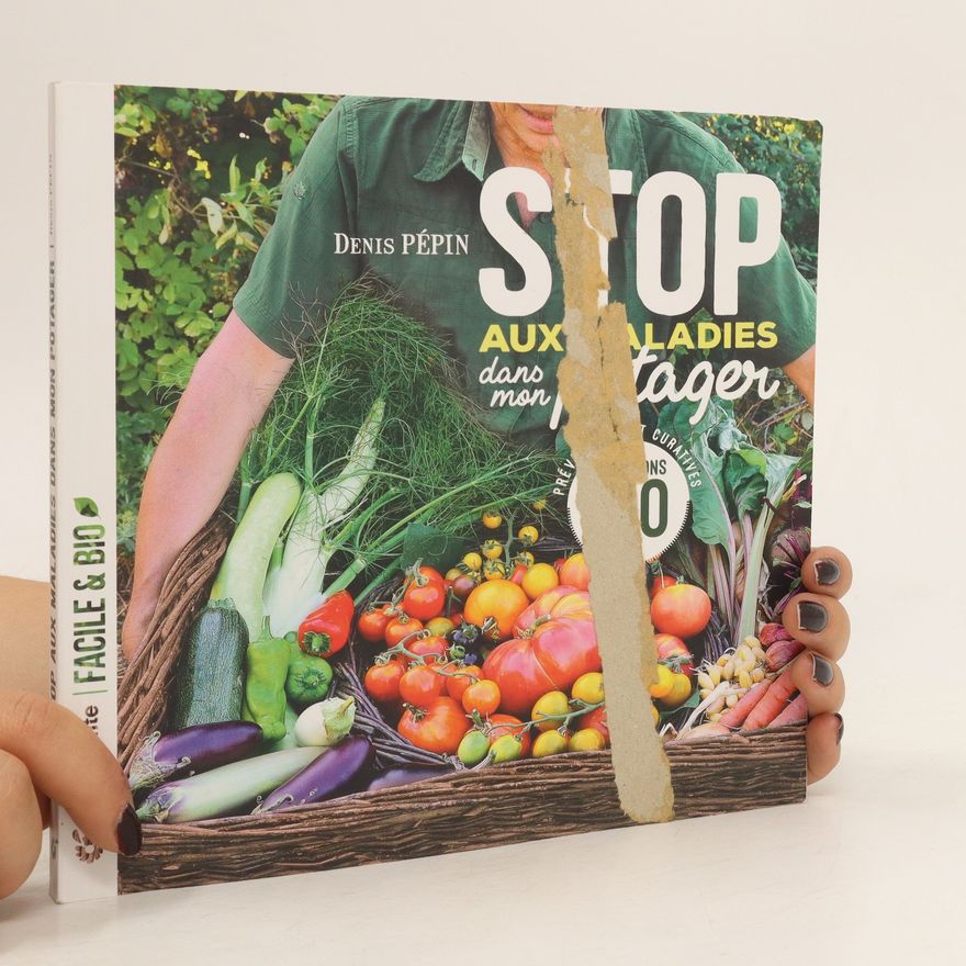 Denis Pépin Stop aux maladies dans mon potager