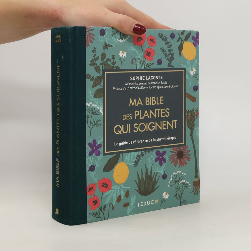 Sophie Lacoste Ma bible des plantes qui soignent